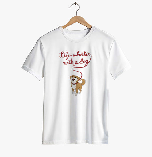 Life Is Better With a Dog T-shirt