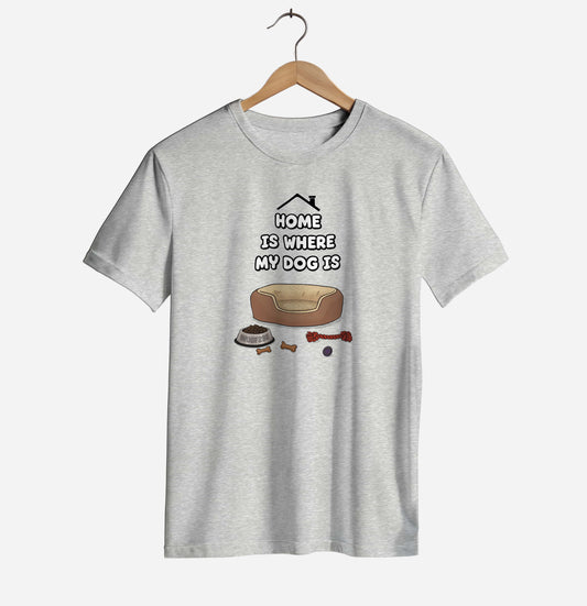 Home Is Where My Dog Is T-shirt