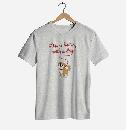 Life Is Better With a Dog T-shirt