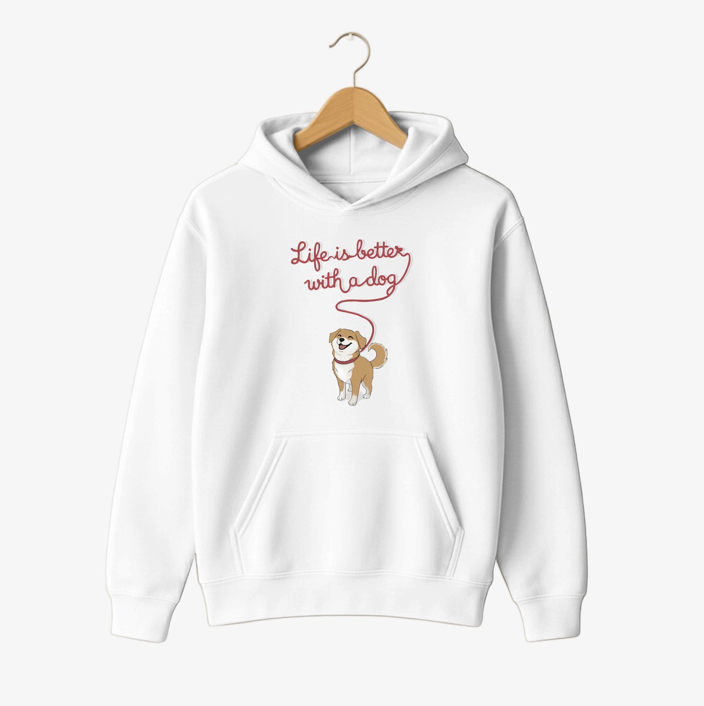 Life Is Better With a Dog Hoodie