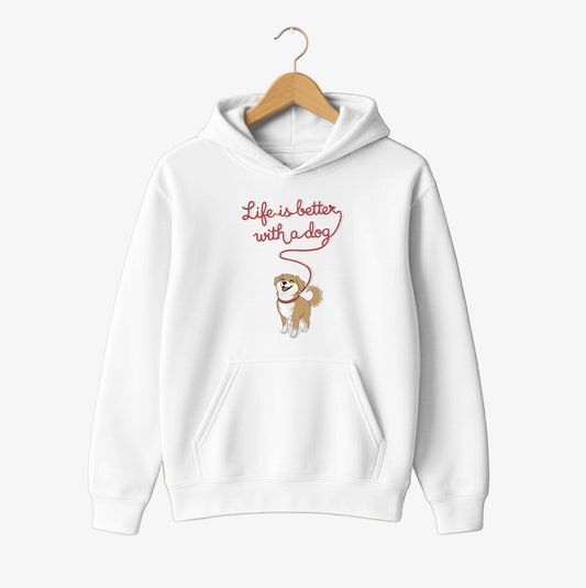Life Is Better With a Dog Hoodie