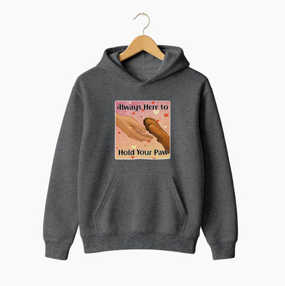 Always Here to Hold Your Paw Hoodie