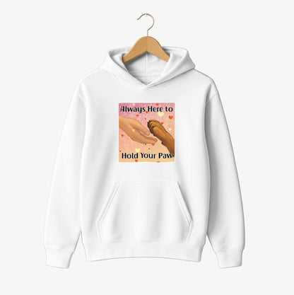Always Here to Hold Your Paw Hoodie