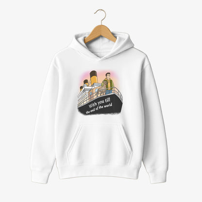 Till the End of the World Hoodie