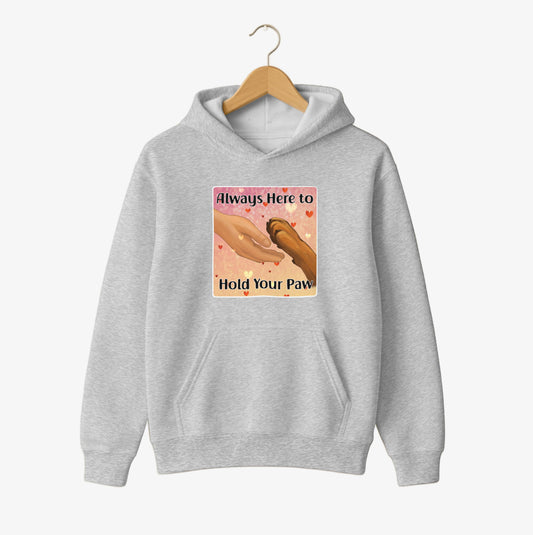Always Here to Hold Your Paw Hoodie